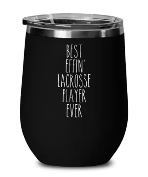 Gift For Lacrosse Player Best Effin' Lacrosse Player Ever Insulated Wine Tumbler 12oz Travel Cup Funny Coworker Gifts