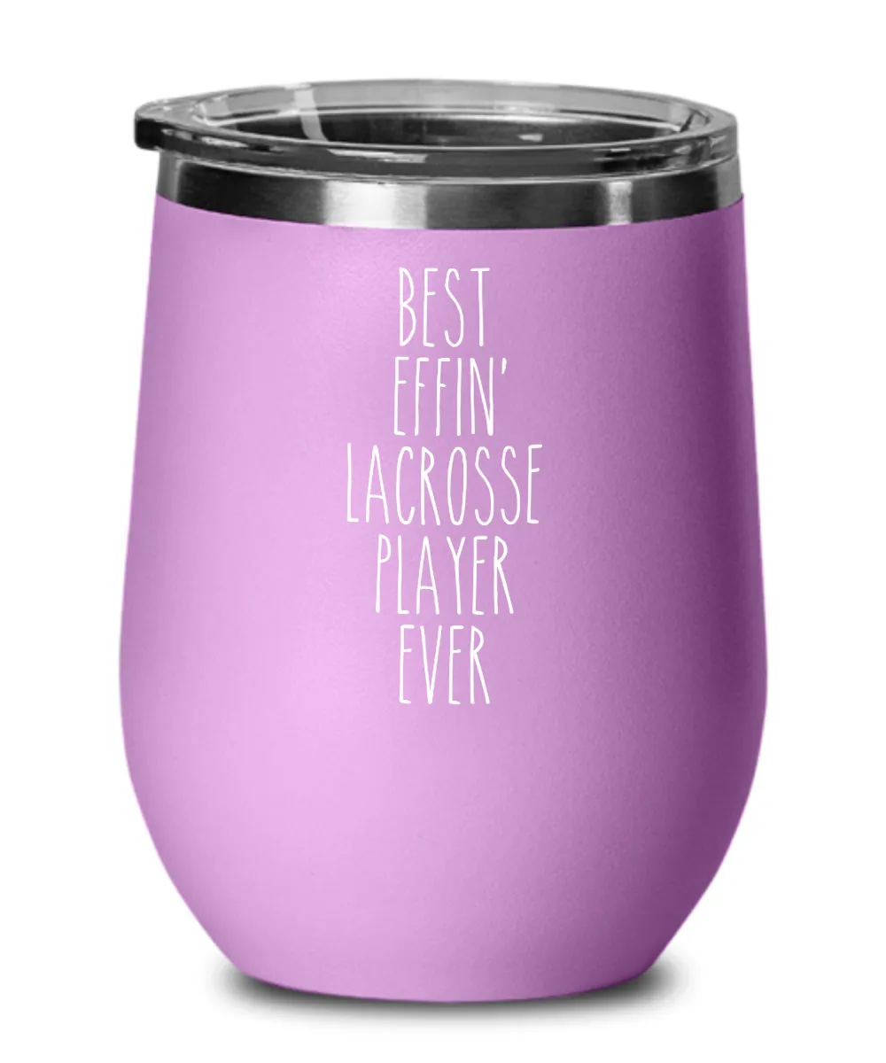 Gift For Lacrosse Player Best Effin' Lacrosse Player Ever Insulated Wine Tumbler 12oz Travel Cup Funny Coworker Gifts