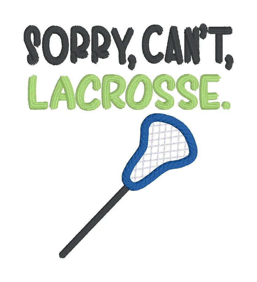 Sorry, Can't, Lacrosse appliqué machine embroidery design (5 sizes included) DIGITAL DOWNLOAD